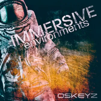 Immersive Environments by OsKeyz