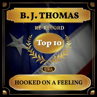 Hooked on a Feeling (Rerecorded) by B.J. Thomas