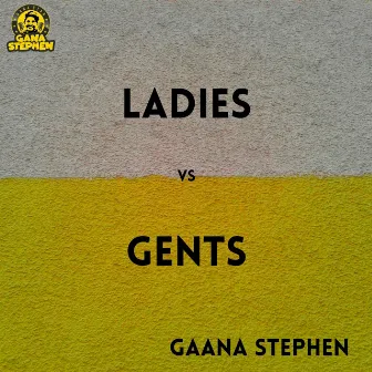 Ladies vs. Gents by Gaana Stephen