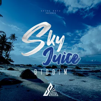 Sky Juice Riddim by Spice Boyz