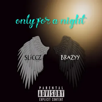 Only for a Night by Brazyy