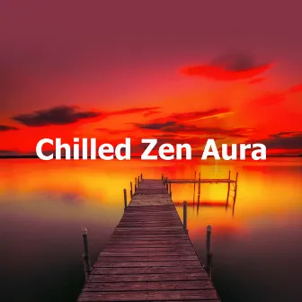 Chilled Zen Aura by Lounge relax