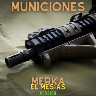 Municiones (JaliscoVersion) by Merka el Mesias