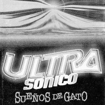 Sueños de Gato. Demos 97-98 by Ultrasónico