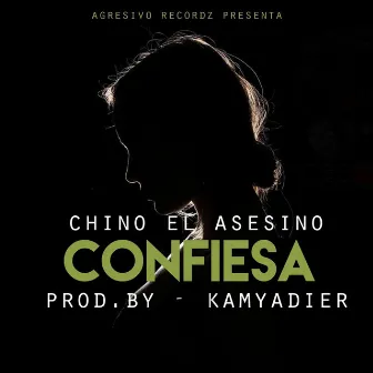 Confiesa by Chino El Asesino