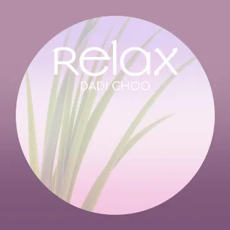 Relax by Dadi Choo