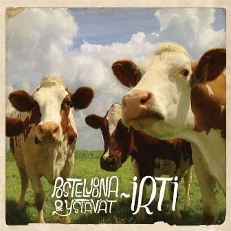 Irti by Posteljoona & ystävät