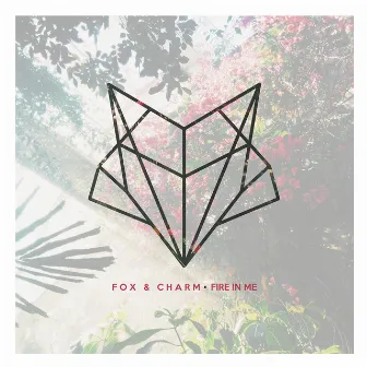 Fire in Me by Fox & Charm