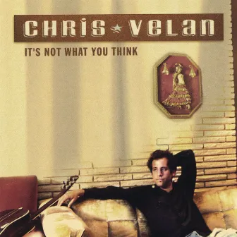 It's Not What You Think by Chris Velan