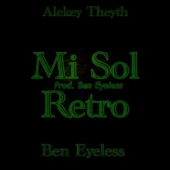 Mi Sol Retro by Ben Eyeless