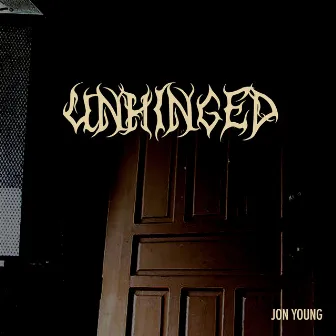 Unhinged by Jon Young