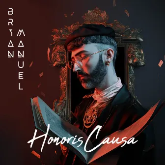 HONORIS CAUSA by Bryan Manuel