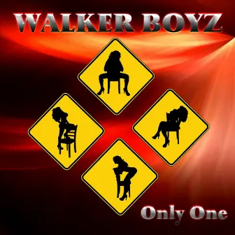 Only One by Walker Boyz