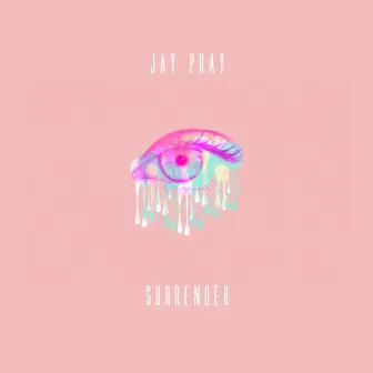 Surrender by JAY PRAY