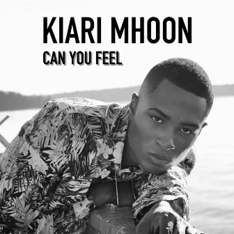 Can You Feel by Kiari Mhoon