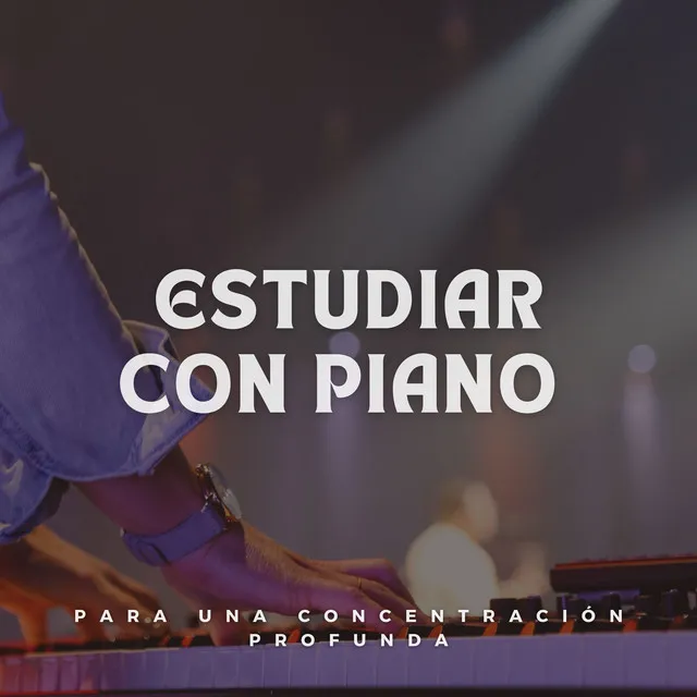 Estudiar Piano Para Una Concentración Profunda