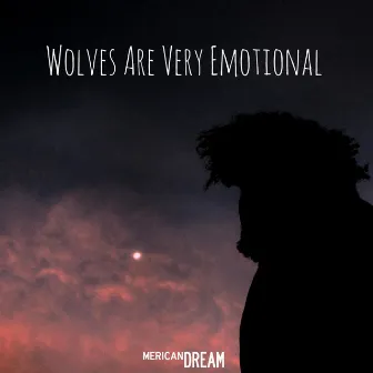 Wolves Are Very Emotional by mericanDREAM