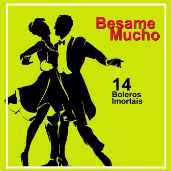 Besame Mucho: 14 Boleros Imortais by Los Pregoneros