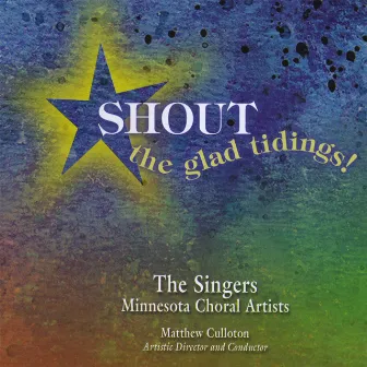 Shout the Glad Tidings by The Singers - Minnesota Choral Artists