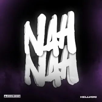 Nah Nah by Hellvoni