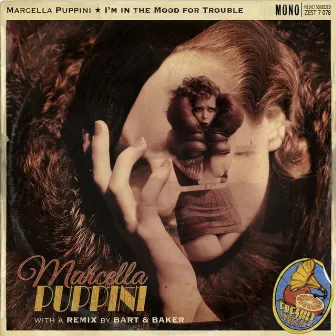 I'm in the Mood for Trouble by Marcella Puppini