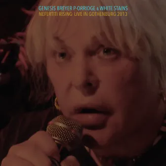 Nefertiti Rising: Live in Gothenburg 2013 by Genesis P-Orridge