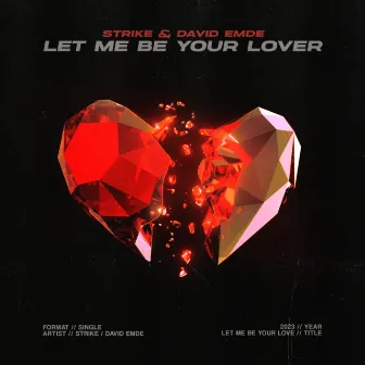 Let Me Be Your Lover by STRIKE