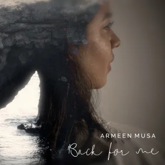 Back For Me by Armeen Musa