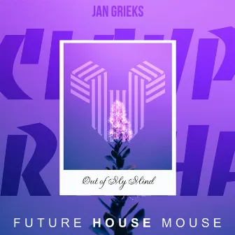 Out of My Mind by Jan Grieks