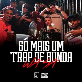 Só Mais um Trap de Bunda by T-SAW