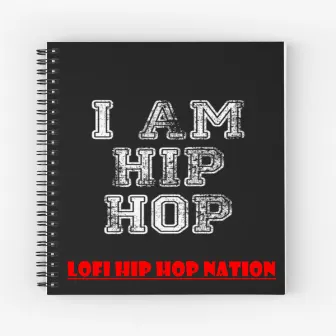 I AM HIP HOP (INSTRUMENTAL RAP) by Lofi Hip Hop Nation