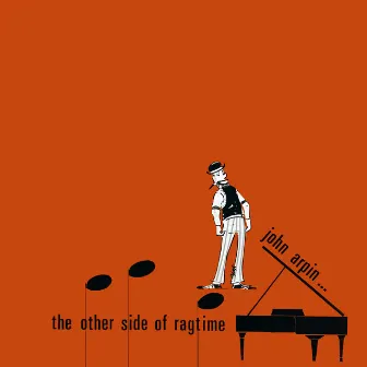 The Other Side of Ragtime by John Arpin