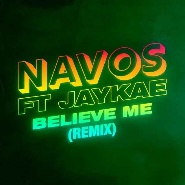 Believe Me - Remix