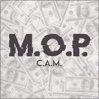 M.O.P. by C.A.M.