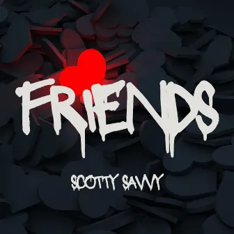 Friends by Scotty Savvy