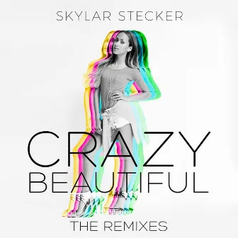 Crazy Beautiful (Remixes) by Skylar Simone