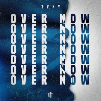 Over Now by Tvny