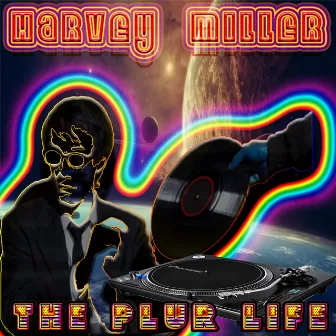 The Plur Life by Harvey Miller