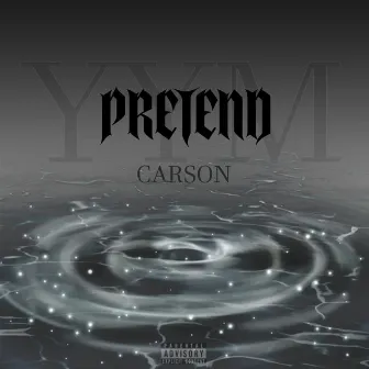 Pretend by YYM Carson