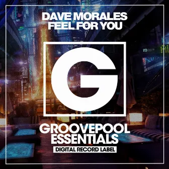 Feel For You by Dave Morales