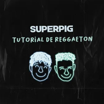 TUTORIAL DE REGGAETON by SUPERPIG