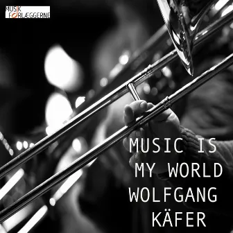 Music Is My World by Wolfgang Kafer