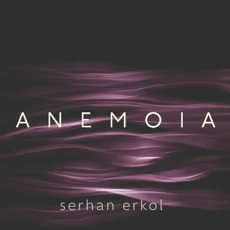 Anemoia by Serhan Erkol