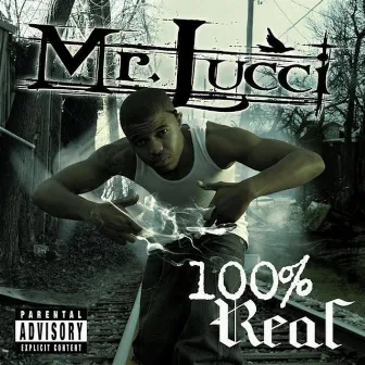 100% Real by Mr. Lucci