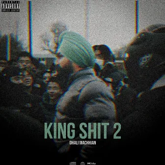 King Shit 2 by Dhali Machhian