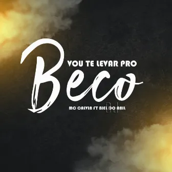 Vou Te Levar pro Beco by Mc Calvin