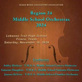 Texas Music Educators Association Region 24 Middle School Orchestras 2024 (Live) by Texas Music Educators Association Region 24 Middle School Sinfonia Orchestra