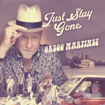 Just Stay Gone by Gregg Martinez