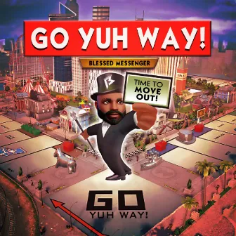 Go Yuh Way! by Blessed Messenger