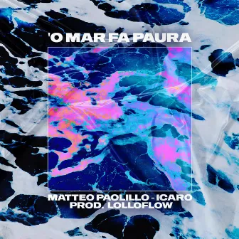 'O Mar Fa Paura by Matteo Paolillo